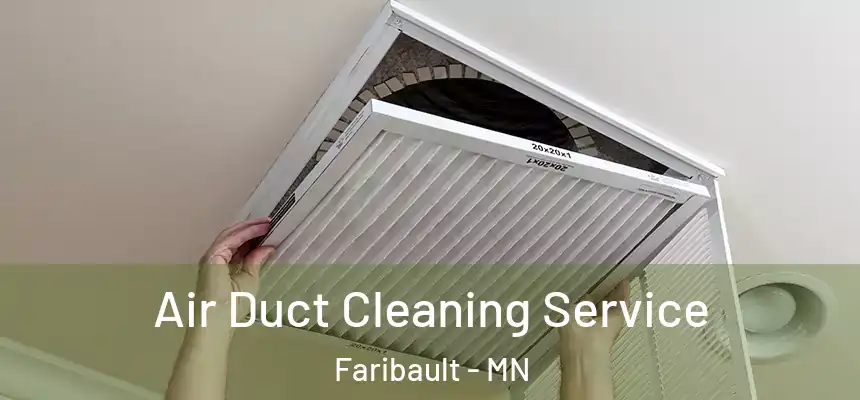  Air Duct Cleaning Service Faribault - MN
