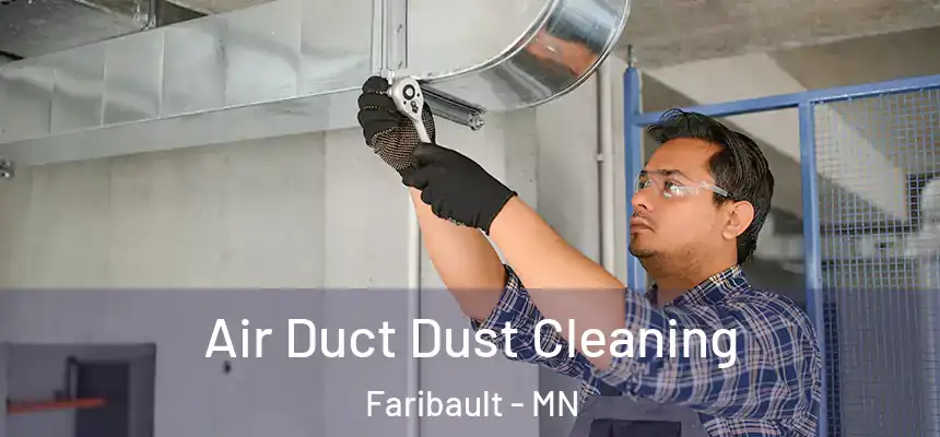  Air Duct Dust Cleaning Faribault - MN