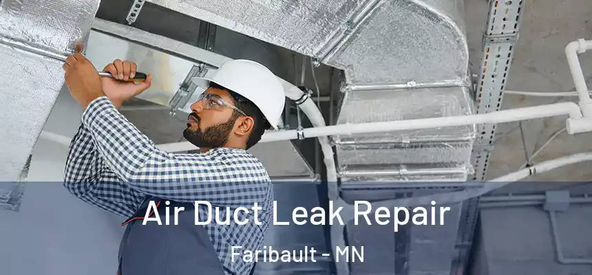  Air Duct Leak Repair Faribault - MN