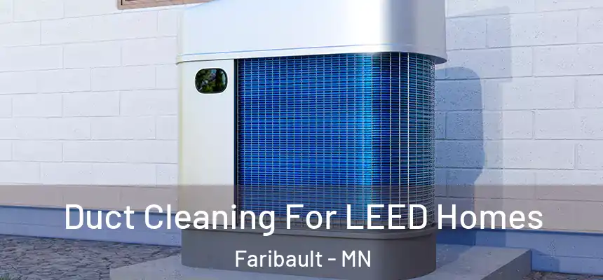  Duct Cleaning For LEED Homes Faribault - MN