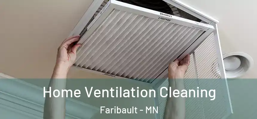  Home Ventilation Cleaning Faribault - MN