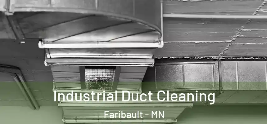  Industrial Duct Cleaning Faribault - MN