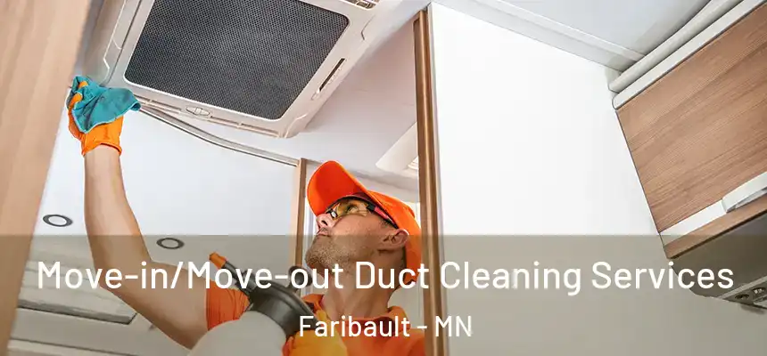 Move-in/Move-out Duct Cleaning Services Faribault - MN