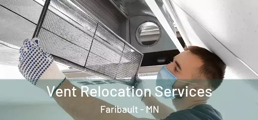  Vent Relocation Services Faribault - MN
