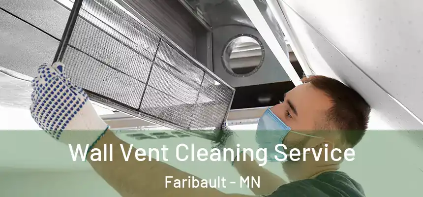  Wall Vent Cleaning Service Faribault - MN